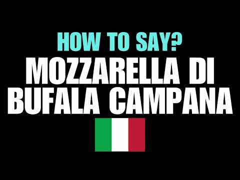 HOW TO PRONOUNCE MOZZARELLA DI BUFALA CAMPANA CORRECTLY? NATIVE ITALIAN PRONUNCIATION