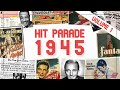 Hit Parade 1945 | The Best Music Of The Year | Sinatra Como Crosby | Volume 1