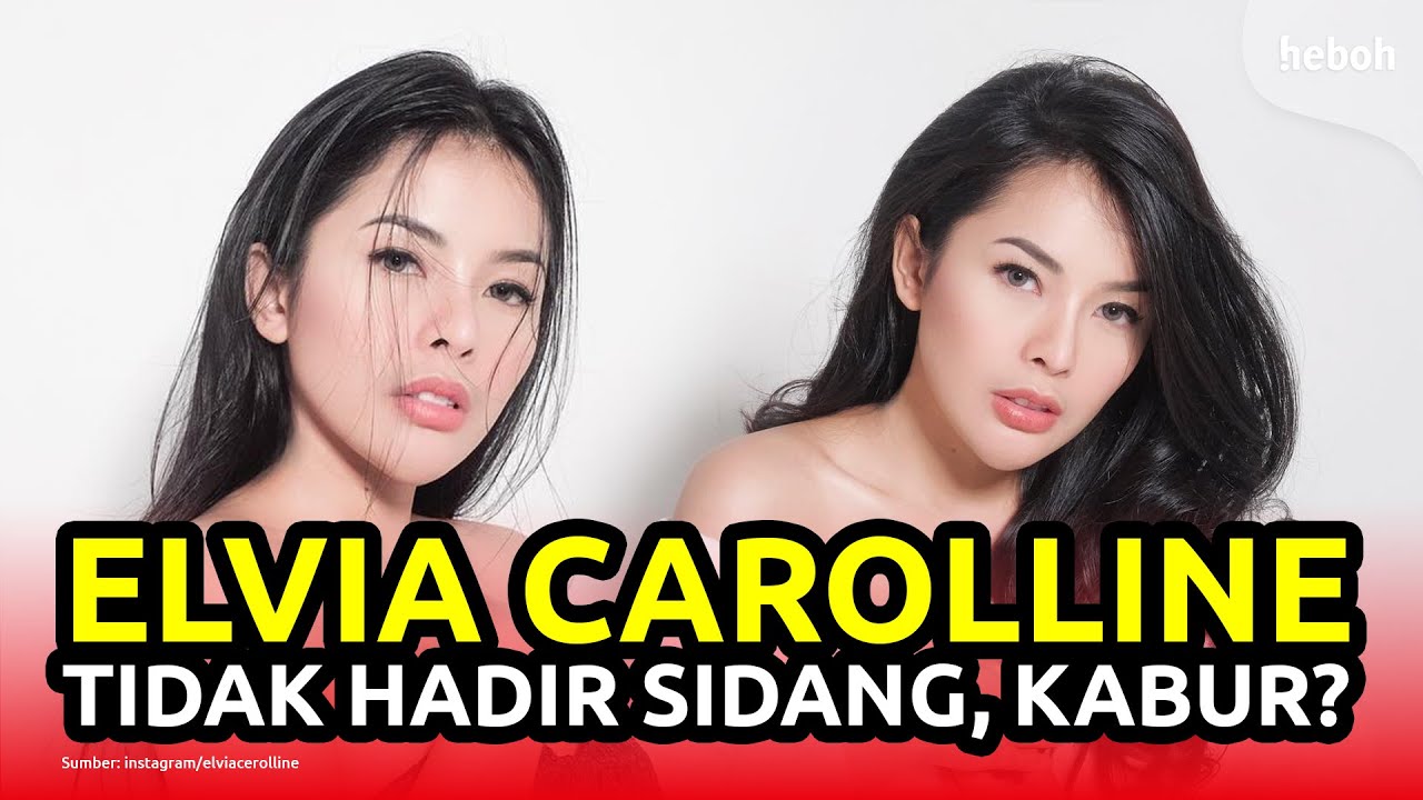 Elvia Carolline Tidak Hadir Saat Sidang, Kabur?