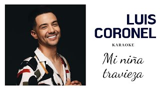 Luis Coronel Mi Niña Traviesa Karaoke