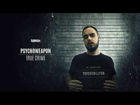 Psychoweapon - True Crime
