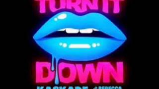 Turn It Down - Kaskade Feat. Rebecca &amp; Fiona (HD)