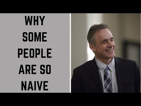 Why Are Some People So Naive? | Jordan Peterson