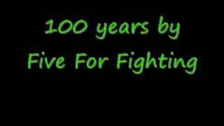 100 years by Five For Fighting (with lyrics)
