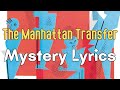 The Manhattan Transfer - Mystery Lyrics