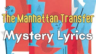 The Manhattan Transfer - Mystery Lyrics