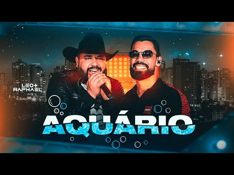 Aquário - Léo e Raphael