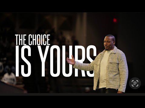 Sunday Morning Worship | The Choice is Yours
