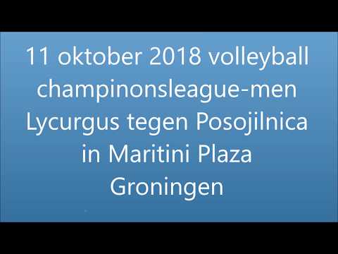11 oktober 2018 CEV volleyball champions League  Lycurgus tegen Posojilnica in MartiniPlaza