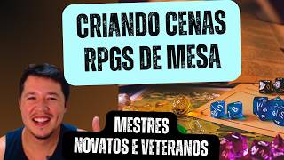Criar Cenas em RPGs - Dicas para Narradores