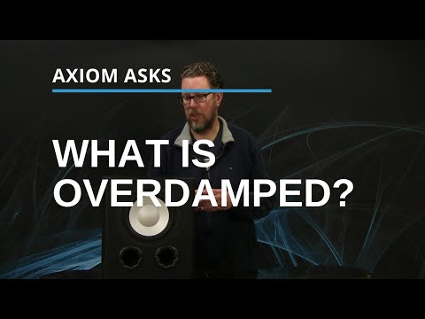 Overdamped: From The Axiom Audio Glossary: Audio Terms Explained