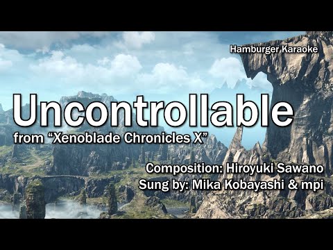 Uncontrollable (Duet Lyrics) (Xenoblade Chronicles X) - Hamburger Karaoke