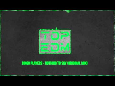 Bingo Players - Nothing To Say (Original Mix)