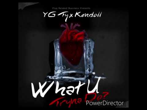 YG Ty x Kendoll - What U Tryna Do?