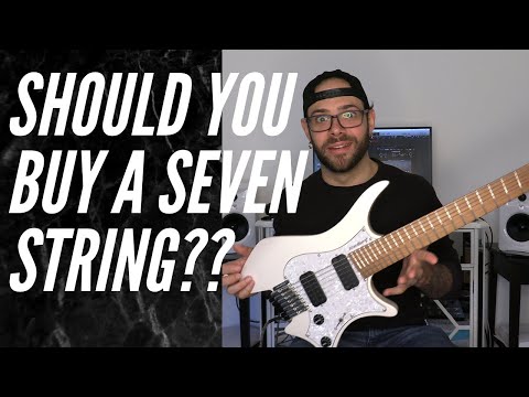 4 Reasons You SHOULD Buy a SEVEN STRING!
