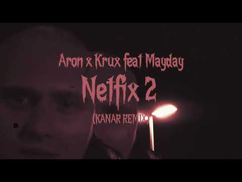 Aron x Krux feat Mayday - Netfix 2 (KANAR REMIX)