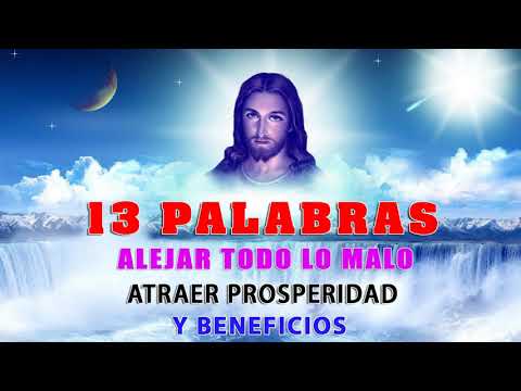 The 13 Words, a prayer to KEEP AWAY ALL EVIL and ATTRACT PROSPERITY and BENEFITS