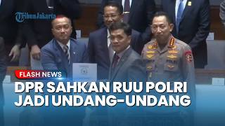 Tok! DPR Sahkan Perubahan UU Kepolisian, Jabatan Kapolri Kini di Bawah Wewenang Presiden
