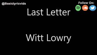 witt lowry last letter lyrics chords last letter witt lowry