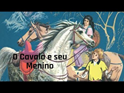 O Cavalo e o seu Menino - Livro 3/ As Crônicas de Nárnia - C. S. Lewis