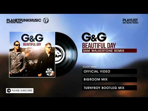 G&G - Beautiful Day - Sam Walkertone Remix