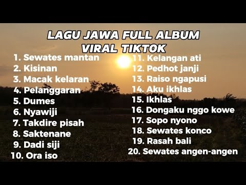 LAGU JAWA FULL ALBUM || VIRAL TIKTOK - Sewates mantan, Kisinan, Macak kelaran (Dan sebagainya).