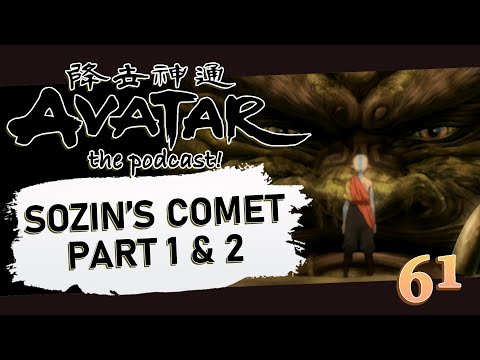 Sozin's Comet Part 1 & 2 - Episode 61 - Avatar: The Podcast!