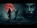 SIREN OF THE BLOOD MOON 2025 Full Movie English Dark Fantasy Action Thriller 4K