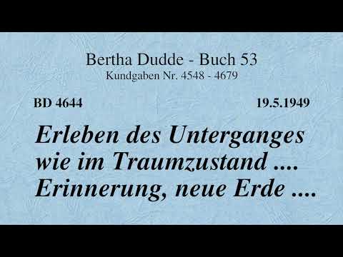 BD 4644 - ERLEBEN DES UNTERGANGES WIE IM TRAUMZUSTAND .... ERINNERUNG, NEUE ERDE ....