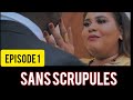 SANS SCRUPULES - EPISODE 1 #serietv #drama