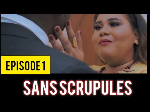 SANS SCRUPULES - EPISODE 1 