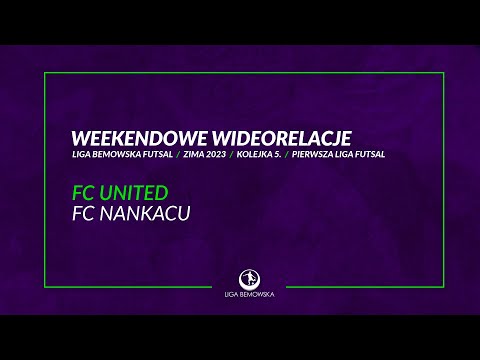 LIGA BEMOWSKA FUTSAL / ZIMA 2023 / FC UNITED - FC NANKACU