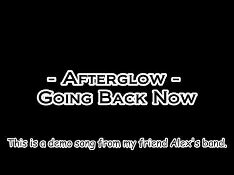 Afterglow - Going Back Now (DEMO)