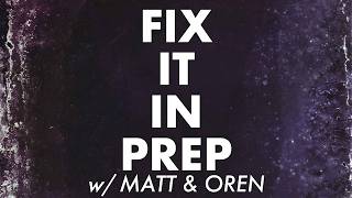 Fix It in Prep w/Matt & Oren- Just Shoot It 533