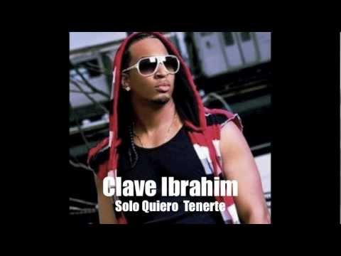 Clave Ibrahim - Solo Quiero Tenerte