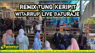 Download lagu REMIK TUNG KERIPIT organ WITARRUP mp3