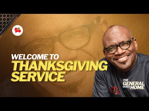 Fountain TV: THE GENERAL GOES HOME | Thanksgiving Service | September 10th, 2023