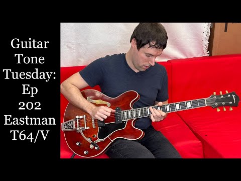 Guitar Tone Tuesday: Ep 203 - Is This Eastman T64/V The Master Of Old School P90 Tone?