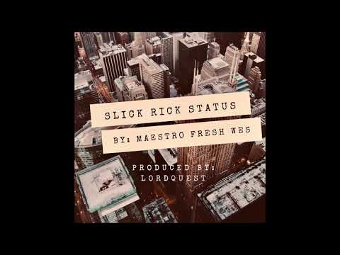Maestro Fresh Wes - "Slick Rick Status" OFFICIAL VERSION