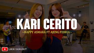Download lagu Happy Asmara Ft Ajeng Febria - Kari Cerito (Lirik) Lagu Dangdut Terbaru 2026 Viral Tiktok mp3