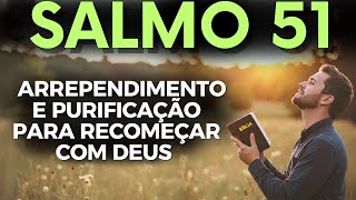 PODEROSA ORAÇÃO DE ARREPENDIMENTO E PURIFICAÇÃO PARA TRANSFORMAR SUA VIDA | SALMO 51