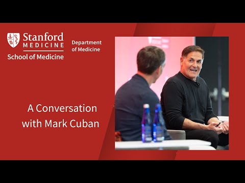 A Conversation with Mark Cuban, Stanford Medicine Grand Rounds
