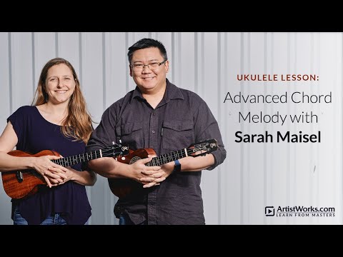 Ukulele Lesson: Advanced Chord Melody with Sarah Maisel || ArtistWorks