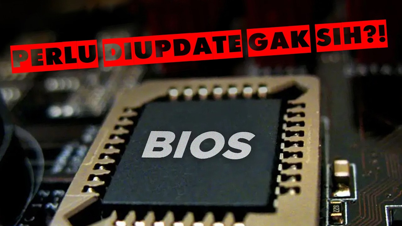 Update BIOS Perlu Ga Sih?