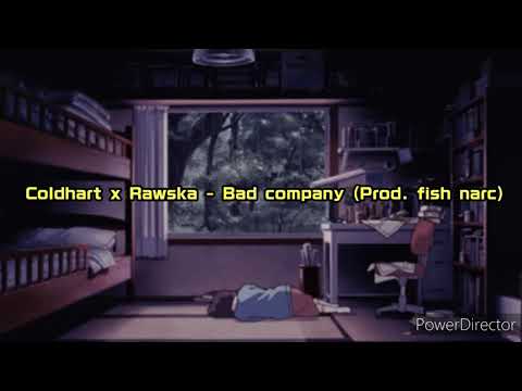 Coldhart X Rawska - Bad company (Prod. fish narc)