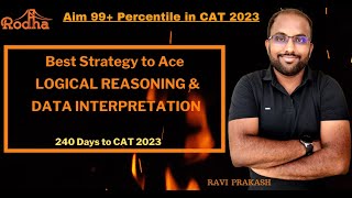 Best Strategy to Ace LRDI for CAT 2023 I Aim 99+ Percentile I 240 Days to CAT 2023