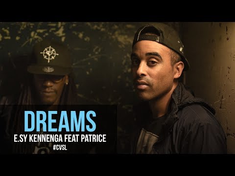 Dreams - E.sy Kennenga Feat Patrice - CVSL