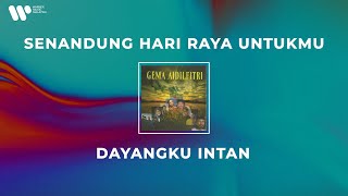 Download lagu Dayangku Intan - Senandung Hari Raya Untukmu (Lirik Video) mp3