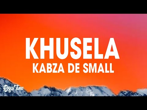 Kabza De Small - Khusela (Lyrics) ft. Msaki | Amapiano