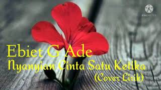 Download lagu Ebiet G Ade - Nyanyian Cinta Satu Ketika (Cover Lirik) mp3 Download lagu Ebiet G Ade - Nyanyian Cinta Satu Ketika (Cover Lirik) mp3
